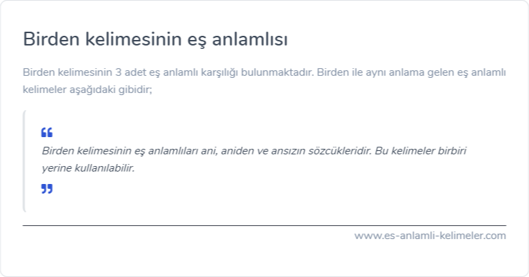 Birden kelimesinin eş anlamlısı