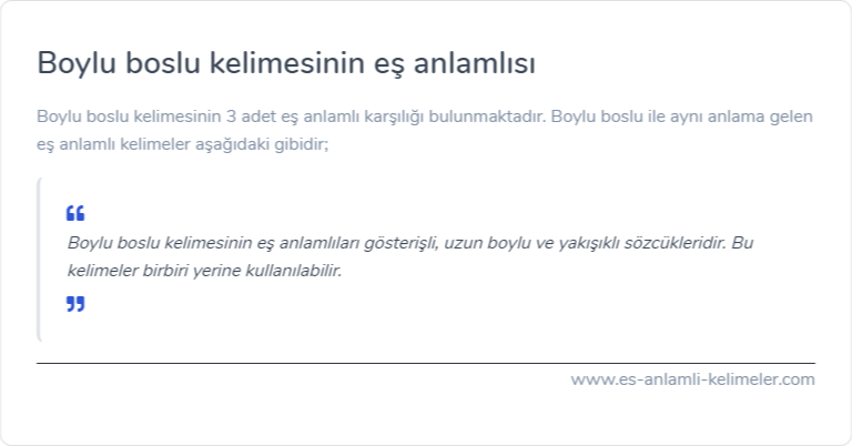 Boylu boslu kelimesinin eş anlamlısı ne?