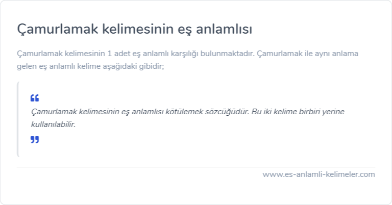 Çamurlamak kelimesinin eş anlamlısı ne?