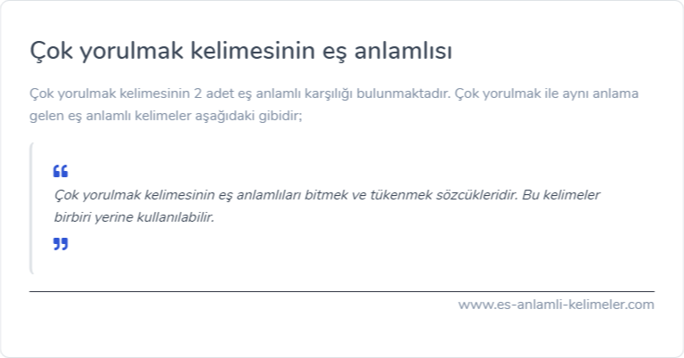 Çok yorulmak eş anlamlısı ne?