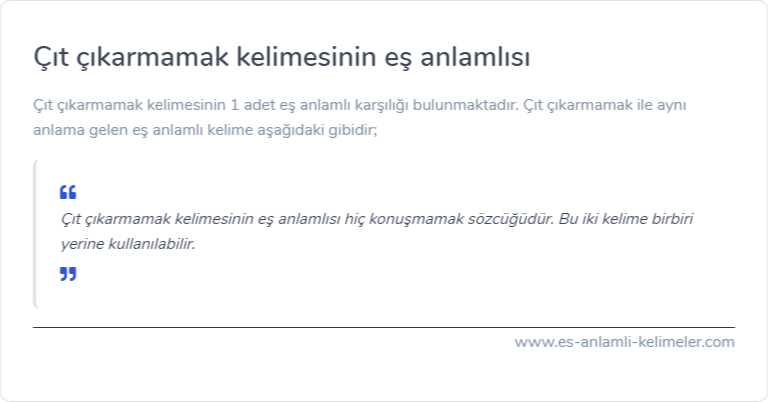 Çıt çıkarmamak kelimesinin eş anlamlısı ne?
