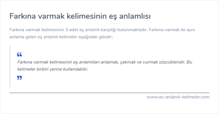 Farkına varmak eş anlamlısı ne?