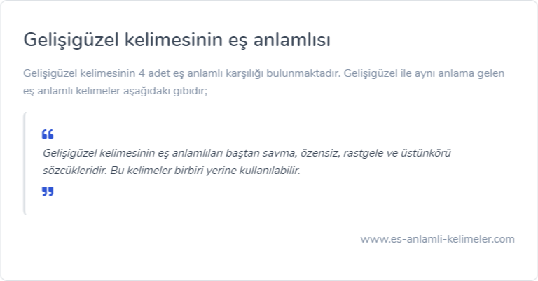 Gelişigüzel eş anlamlısı nedir?