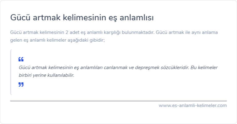 Gücü artmak eş anlamlısı nedir?