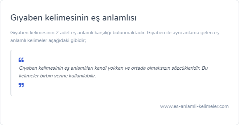 Gıyaben kelimesinin eş anlamlısı nedir?
