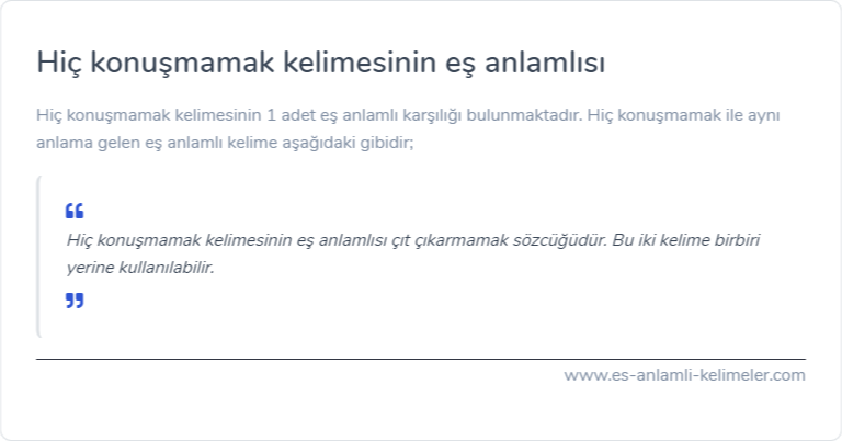 Hiç konuşmamak kelimesinin eş anlamlısı