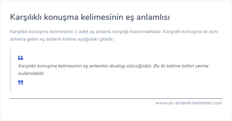 Karşılıklı konuşma eş anlamlısı ne?