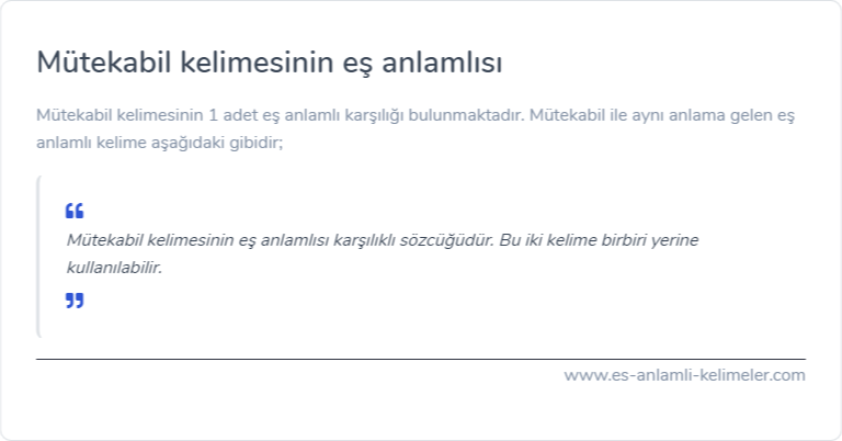 Mütekabil kelimesinin eş anlamlısı ne?