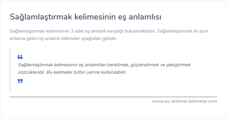 Sağlamlaştırmak eş anlamlısı ne?