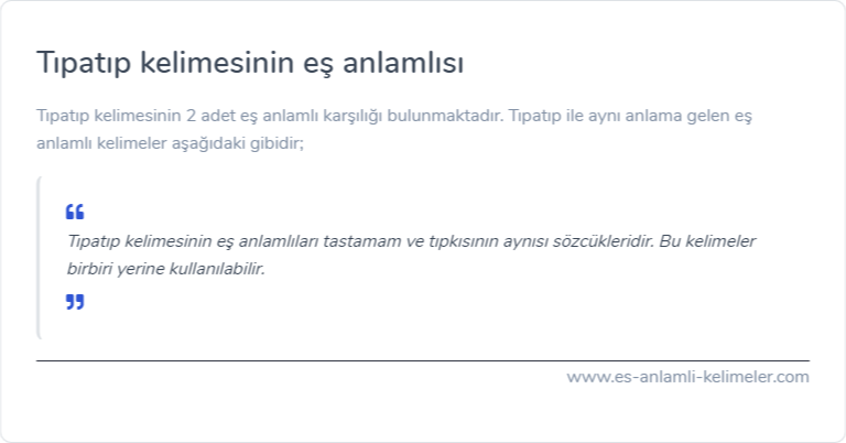 Tıpatıp eş anlamlısı nedir?