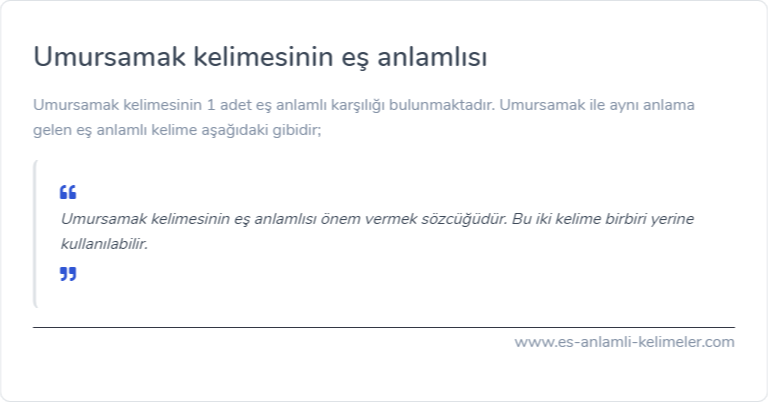 Umursamak eş anlamlısı