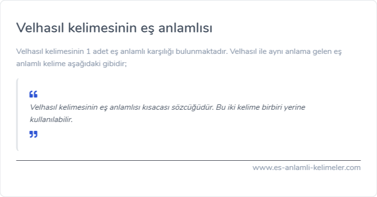 Velhasıl eş anlamlısı