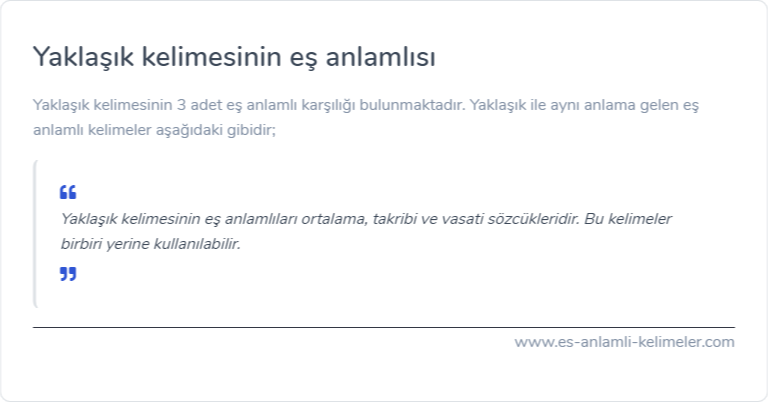 Yaklaşık kelimesinin eş anlamlısı nedir?