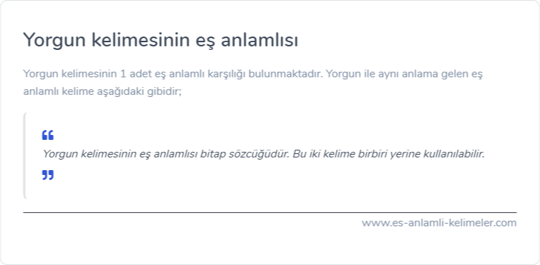 Yorgun kelimesinin eş anlamlısı nedir?